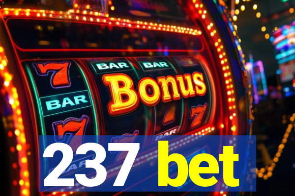237 bet